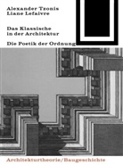 Lefaivre Liane, Alexande Tzonis, Alexander Tzonis - Das Klassische in der Architektur