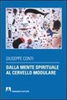 Giuseppe Conti - Dalla mente spirituale al cervello modulare