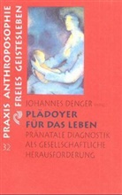 Johannes Denger, Angelik Gäch, Wolfgang Schad - Plädoyer für das Leben