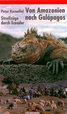 Peter Korneffel - Von Amazonien nach Galapagos