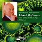 Rumold Dany, Mathias Bröckers, Mathias Broeckers, Roger Liggenstorfer - Albert Hofmann und die Entdeckung des LSD, 1 Audio-CD, Audio-CD (Audiolibro)