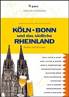 Wolfgang Michel, Christine Peter - Köln, Bonn und das südliche Rheinland