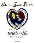 Niki de Saint Phalle - Harry and me - Die Familienjahre 1950-1960
