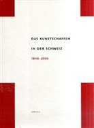 Juerg Albrecht, Oskar Bätschmann, Baumgartner, Schweizrisches Institut für Kunstwissenschaft - Das Kunstschaffen in der Schweiz 1848-2006