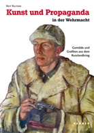 Veit Veltzke - Kunst und Propaganda in der Wehrmacht