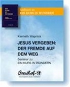 Kenneth Wapnick, Margarethe Randow-Tesch - Wapnick, K: Jesus vergeben - Der Fremde auf dem Weg (Audiolibro)