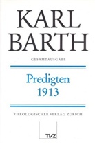 Karl Barth, Nelly Barth, Anton Drewes, Gerhard Sauter, Hinrich Stoevesandt - Gesamtausgabe - 8: Predigten 1913