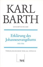 Karl Barth, Walther Fürst - Gesamtausgabe - 9: Erklärung des Johannesevangeliums (Kapitel 1-8)