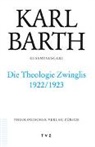 Karl Barth, Matthias Freudenberg - Die Theologie Zwinglis
