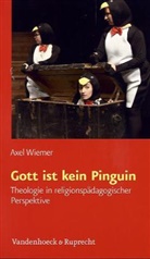 Axel Wiemer - Gott ist kein Pinguin