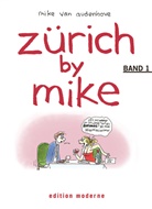 Mike Van Audenhove - Zürich by Mike - Bd. 1: Zürich by Mike, Band 1. Bd.1