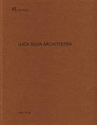 Christoph Wieser, Benjamin Liebelt, Heinz Wirz - Luca Selva Architekten