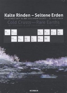 Galerie Bietigheim-Bissi, Märkisches Museum Witten, Märkische Museum Witten, Stadtgalerie Kiel, Städtische Galerie Bietigheim-Bissingen - Kalte Rinde - Seltene Erden