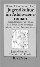 Hans-Hein Ewers, Hans-Heino Ewers - Jugendkultur im Adoleszenzroman