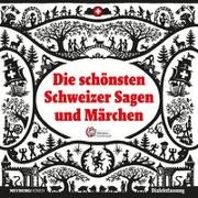  Diverse - Die schönsten Schweizer Sagen und Märchen (Hörbuch)