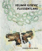 Matthias Frehner, Velimir Ilisevic, Uwe Wieczorek, Matthias Frehner, Uwe Wieczorek - Velimir Ilisevic - Flussentlang