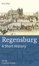 Ann Hiley - Regensburg - A Short History