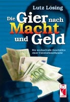 Lutz Lösing - Die Gier nach Macht und Geld