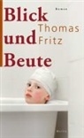 Thomas Fritz - Blick und Beute
