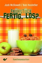 Bob Hostetler, Jos McDowell, Josh Mcdowell - Frühstück fertig, los!