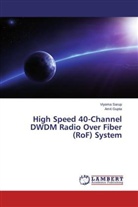 Amit Gupta, Viyom Sarup, Viyoma Sarup - High Speed 40-Channel DWDM Radio Over Fiber (RoF) System