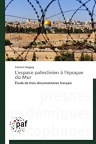 Yasmine Haggag, Haggag-y - L espace palestinien a l epoque