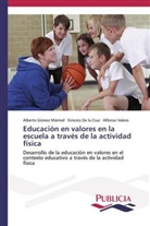 Ernest De la Cruz, Ernesto De la Cruz, Albert Gómez Mármol, Alberto Gómez Mármol, Valero, Alfonso Valero - Educación en valores en la escuela a través de la actividad física