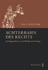 Johann Ulrich Schlegel - Achterbahn des Rechts