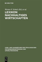 Carlo Burschel, Carlo J. Burschel, Carl J Burschel, Carlo J Burschel, Werner F. Schulz, Martin Weigert - Lexikon Nachhaltiges Wirtschaften