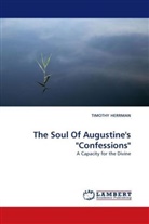 TIMOTHY HERRMAN - The Soul Of Augustine's "Confessions"