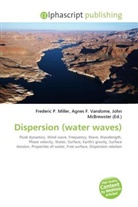 Agne F Vandome, John McBrewster, Frederic P. Miller, Agnes F. Vandome - Dispersion (water waves)