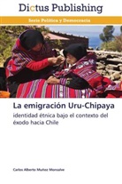 Carlos Alberto Muñoz Monsalve - La emigración Uru-Chipaya