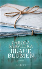 Carola Saavedra - Blaue Blumen