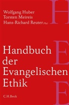 Wolfgang Huber, Torste Meireis, Torsten Meireis, Torste Mereis, Torsten Mereis, Hans-Richard Reuter... - Handbuch der Evangelischen Ethik
