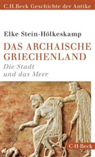 Elke Stein-Hölkeskamp - Das archaische Griechenland
