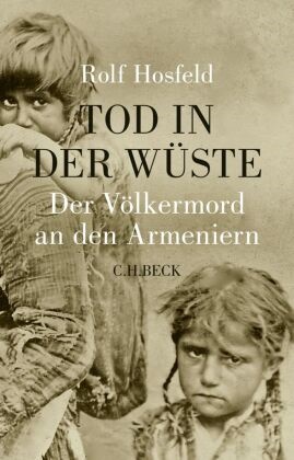 Rolf Hosfeld - Tod in der Wüste - Der Völkermord an den Armeniern
