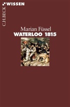 Marian Füssel - Waterloo 1815