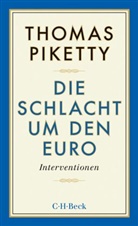 Thomas Piketty - Die Schlacht um den Euro