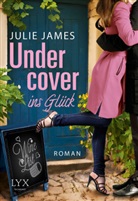 Julie James - Undercover ins Glück