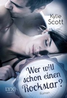 Kylie Scott - Wer will schon einen Rockstar?