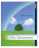 P. Dr. Karl Josef Wallner OCist - Die Sakramente