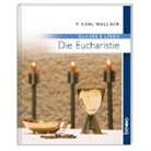 Pater Karl Wallner, Pater Karl Wallner - Die Eucharistie