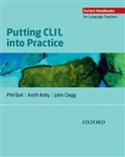 Phil Ball, Phil Kelly Ball, Ball Phil, John Clegg, Clegg John, Keith Kelly... - Putting CLIL into Practice