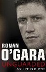 Ronan OGara, Rohan O'Gara, Ronan O'Gara, Ronan O''gara, O'Gara Ronan - Ronan O'Gara: Unguarded