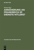 Roland Ray - Annäherung an Frankreich im Dienste Hitlers?