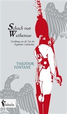 Theodor Fontane - Schach von Wuthenow: Erzählung aus der Zeit des Regiments Gensdarmes