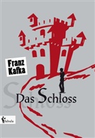 Franz Kafka - Das Schloß