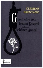 Clemens Brentano - Geschichte vom braven Kasperl und dem schönen Annerl