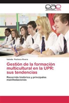 Valodia Pacheco Rivera - Gestión de la formación multicultural en la UPR: sus tendencias