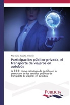 Ana María Cazallo Antúnez - Participación público-privada, el transporte de viajeros en autobús
